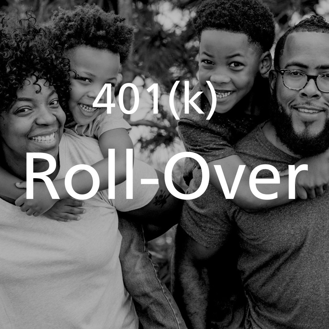 401(k) Roll-Over, 403(b) Roll-Over, IRA Roll-Over